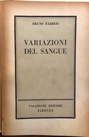Bruno Nardini Variazioni del sangue 1950 Firenze Vallecchi
